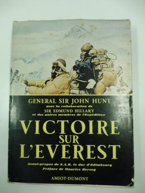 Victoire sur l'everest. Avant propos de S. A. R. le Duc d'Edimbourg. Preface de Maurice Herzog - John Hunt - copertina