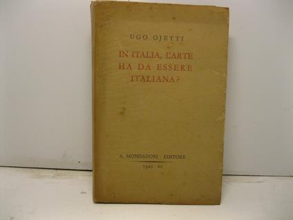 In Italia, l'arte ha da essere italiana? - Ugo Ojetti - copertina