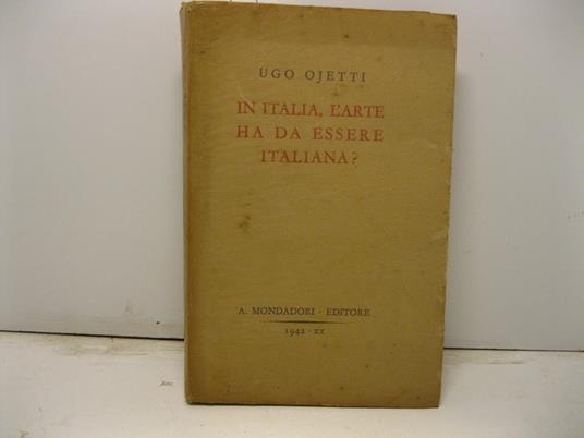 In Italia, l'arte ha da essere italiana? - Ugo Ojetti - copertina