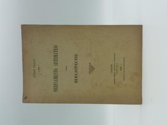 Ordinamento sistematico delle biblioteche - Luigi Frati - copertina