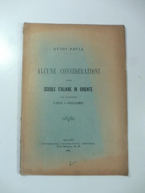 Alcune considerazoni sulle scuole italiane in Oriente con appendice l'Italia a Gerusalemme - Luigi Pavia - copertina