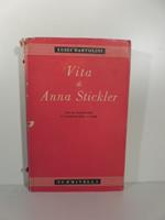 Vita di Anna Stickler con 20 acqueforti e 2 disegni dell'Autore