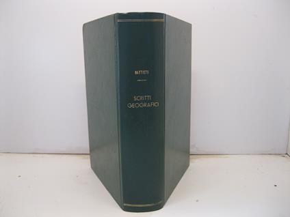 Scritti geografici. Edizione nazionale a cura di Ernesta Bittanti ved. Battisti - Cesare Battisti - copertina