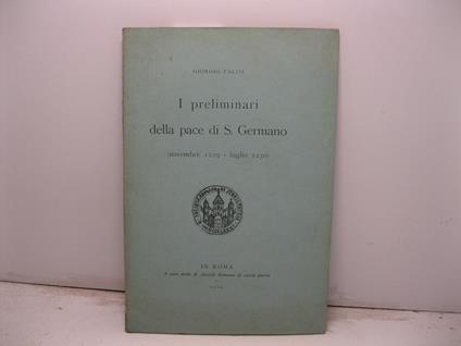 I preliminari della pace di S. Germano (novembre 1229-luglio 1230) - Giorgio Falco - copertina