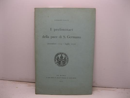 I preliminari della pace di S. Germano (novembre 1229-luglio 1230) - Giorgio Falco - copertina