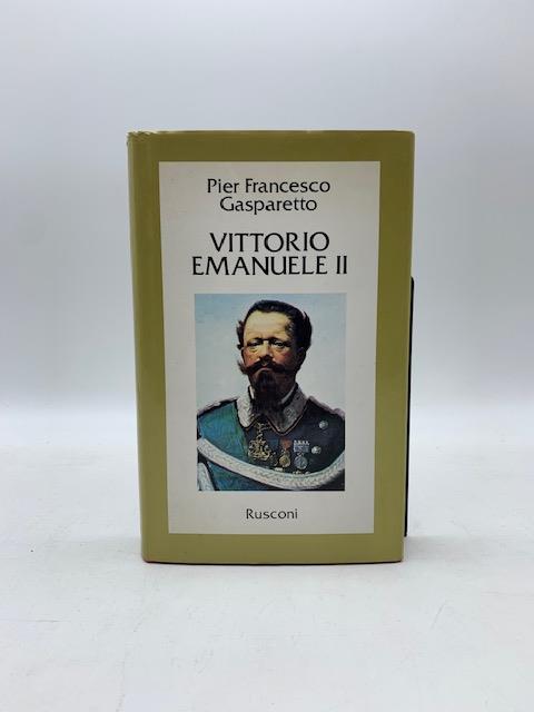 Vittorio Emanuele II - Pier Francesco Gasparetto - copertina