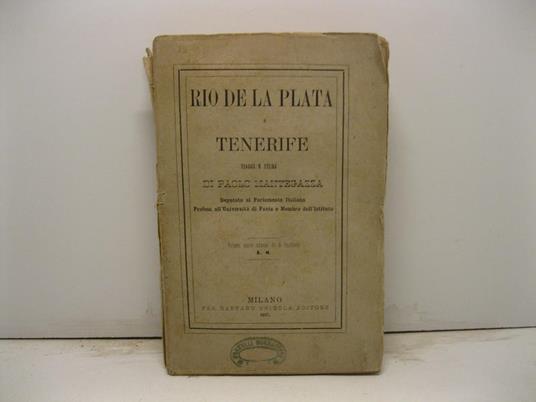 Rio de la Plata e Tenerife. Viaggi e studj - Paolo Mantegazza - copertina