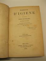 Elementi d'igiene, del dottor Paolo Mantegazza, senatore del Regno, professore d'antropologia nell'Istututo superiore di Firenze, ecc., ecc. Settima edizione ritoccata ed accresciuta dall'Autore