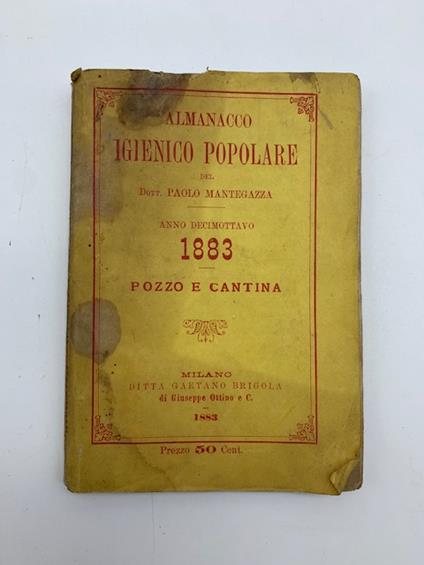Almanacco igienico. Anno diciottesimo1883. Pozzo e cantina - Paolo Mantegazza - copertina