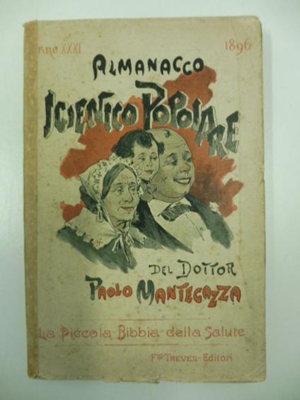 Almanacco igienico popolare. La piccola bibbia della salute. Anno trentunesimo 1896 - Paolo Mantegazza - copertina