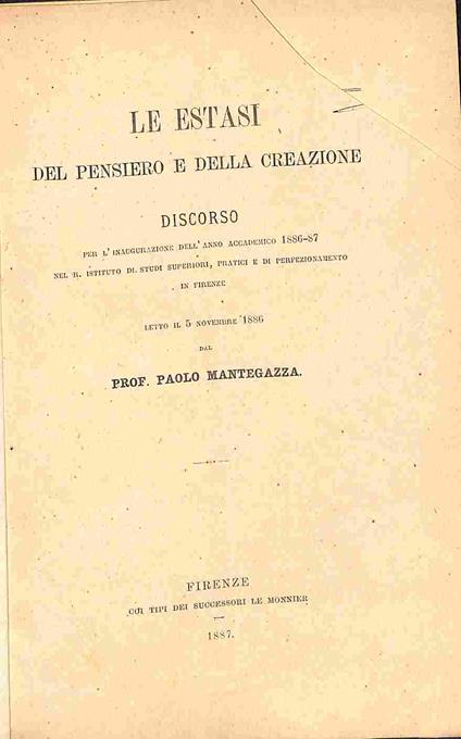 Le estasi del pensiero e della creazione. Discorso per l'inaugurazione dell'anno accademico 1886-87 - Paolo Mantegazza - copertina