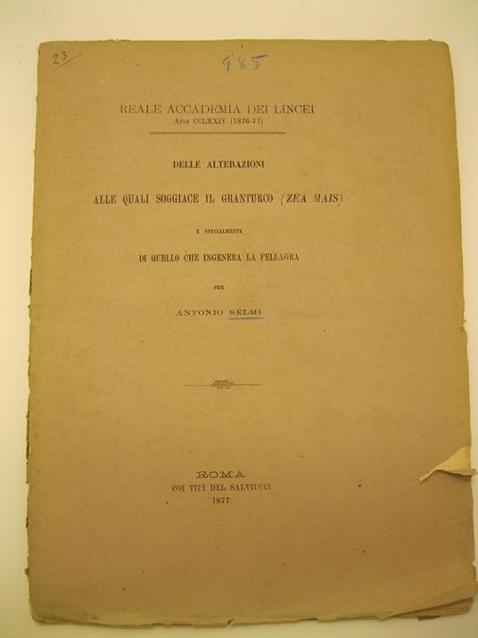 Delle alterazioni alle quali soggiace il granturco (zea mais) e specialmente di quello che ingenera la pellagra - Antonio Selmi - copertina