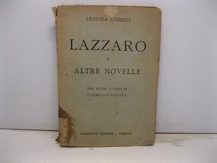 Lazzaro e altre novelle. Dal russo a cura di Clemente Rebora - Leonid Andreev - copertina