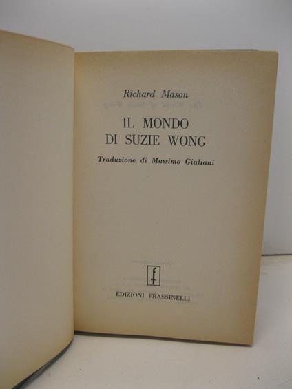 Il mondo di Suzie Wong. Traduzione di Massimo Giuliani - Richard Mason - copertina