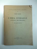 L' idea d'Israele (apologia dell'Ebraismo). Terza edizione ampliata