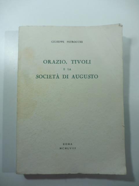 Orazio, Tivoli e la Societa' di Augusto - Giuseppe Petrocchi - copertina