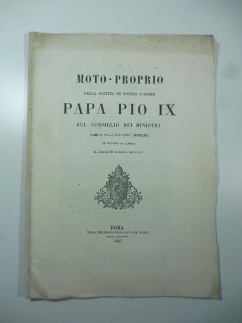 Moto proprio della Santita' di Nostro Signore Papa Pio IX sul Consiglio dei Ministri esibito negli atti dell'Apollonj - Pio IX - copertina