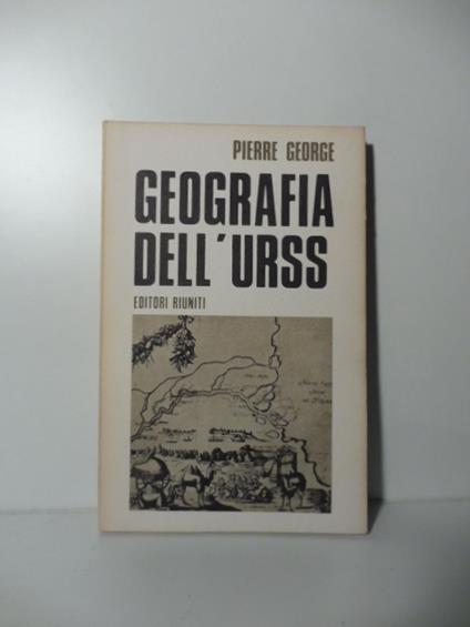 Geografia dell'URSS - Pierre George - copertina