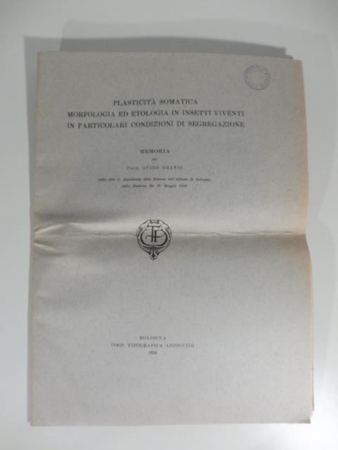 Plasticita' somatica, morfologia ed etologia in insetti viventi in particolari condizioni di segregazione. Memoria - Guido Grandi - copertina