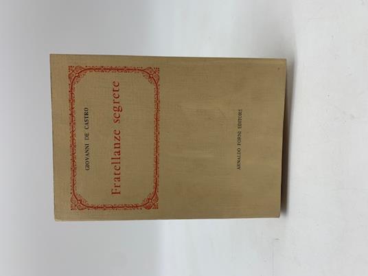 Fratellanze segrete - Giovanni De Castro - copertina