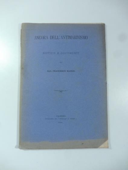 Ancora dell'antimarinismo. Notizie e documenti - Francesco Mango - copertina