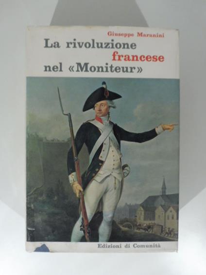 La rivoluzione francese nel "Moniteur " - Giuseppe Maranini - copertina