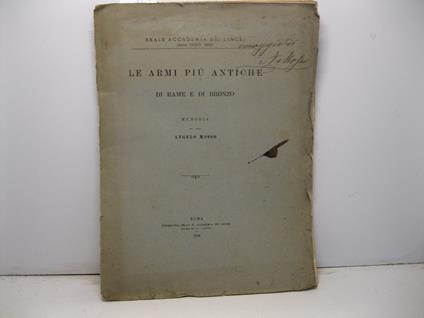 Le armi piu' antiche di rame e di bronzo. Memoria - Angelo Mosso - copertina