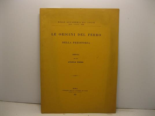 Le origini del ferro nella preistoria. Memoria del socio Angelo Mosso - Angelo Mosso - copertina