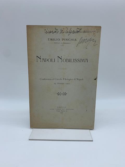 Napoli nobilissima. Conferenza al Circolo Filologico di Napoli 24 gennaio 1902 - Emilio Pinchia - copertina