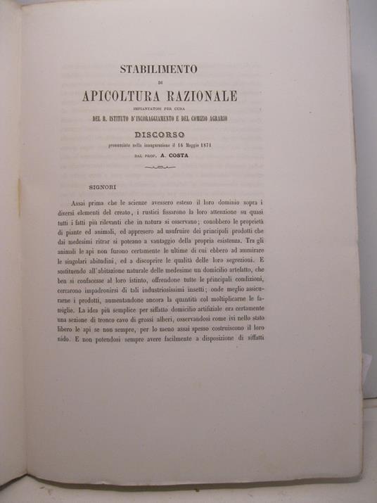 Stabilimento di apicoltura razionale impiantatosi per cura del R. Istituto d'Incoraggiamento e del Comizio Agrario. Discorso pronunziato nella inaugurazione il 16 maggio 1871 - Alberto Costa - copertina