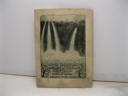 Galleria Pesaro - Milano. Mostre individuali dei pittori Bresciani da Gazoldo, Mario Lomini, Vindizio Nodari Pesenti e dello scultore Aurelio Bossi, novembre 1920 - Raffaele Calzini - copertina