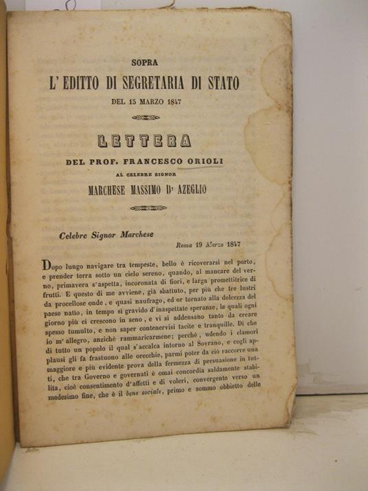 Sopra l'editto di segretaria di stato del 15 marzo 1847. Lettera al celebre signor marchese Massimo d'Azeglio - Francesco Orioli - copertina