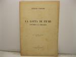 La lotta di Fiume contro la croazia. Dalla Rassegna italiana Fasc. VII, 1918