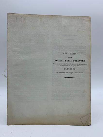 Sulla riforma della Societa' Reale Borbonica dimandata a ciascuna delle tre Accademie che la compongono con ministeriale del 12 aprile 1848 - copertina