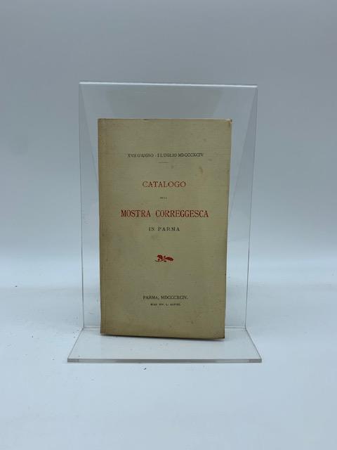 XVII giugno-I luglio 1894. Catalogo della mostra correggesca in Parma - copertina