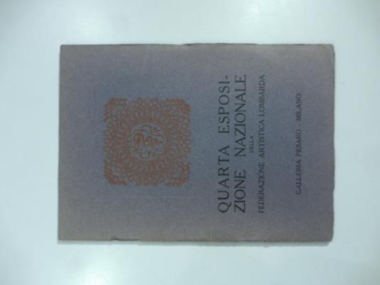 Galleria Pesaro, Milano. Quarta esposizione nazionale della Federazione artistica lombarda - copertina