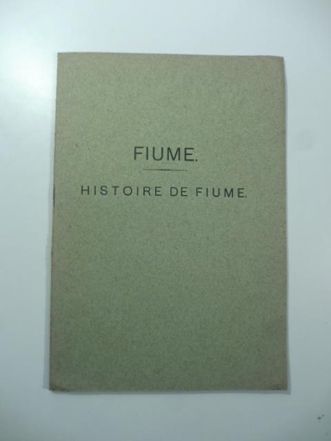 Fiume. Histoire de Fiume - copertina