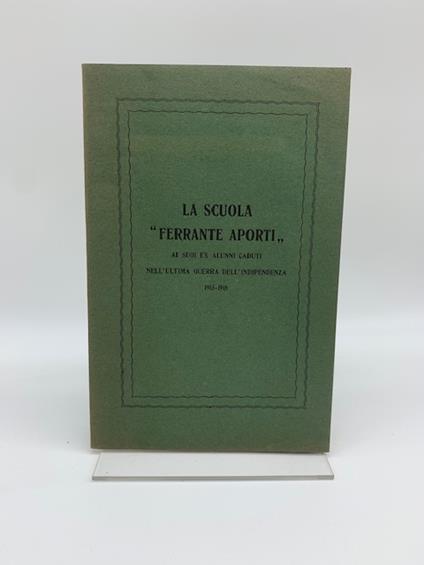 La scuola Ferrante Aporti ai suoi ex alunni caduti nell'ultima Guerra dell'indipendenza 1915-1918 - copertina