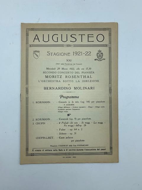 Augusteo. Stagione 1921-22. Secondo concerto del pianista Moritz Rosenthal. L'orchestra sotto la direzione di Bernardino Molinari. Programma - copertina