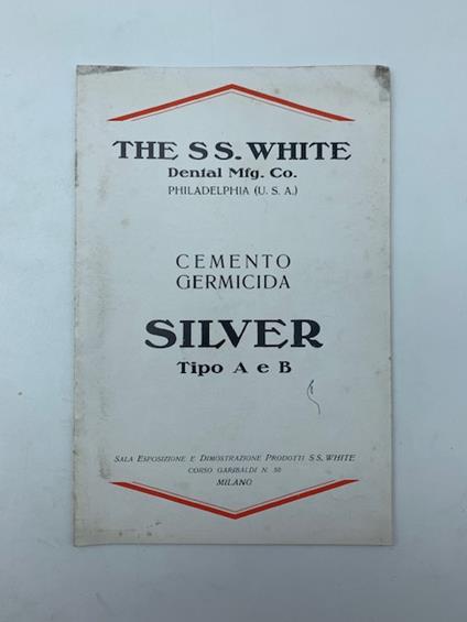 The Ss. White Dental Mfg Co. Cemento germicida Silver tipo A e B (Catalogo) - copertina