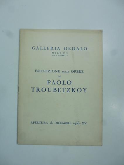Galleria Dedalo, Milano. Esposizione delle opere di Paolo Troubetzkoy, aprile 1936 - copertina
