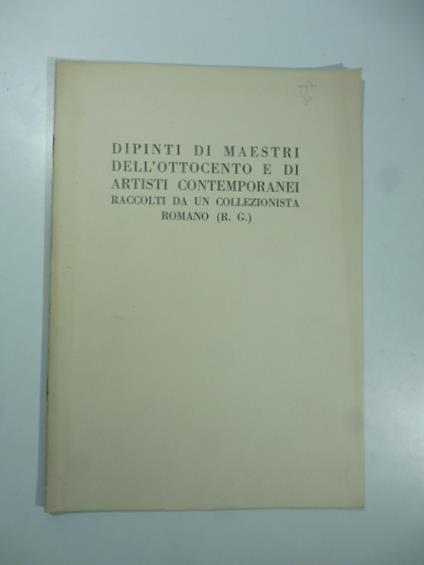 Dipinti di maestri dell'ottocento e di artisti contemporanei raccolti da un collezionista romano (R.G.)...Geri, Milano, 21 -22 dicembre 1937 - copertina