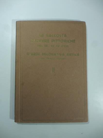 Raccolta d'opere pittoriche dal sec. XV ad oggi e d'arte decorativa antica. Galleria Geri. Milano, Palazzo Mannati. 30 aprile - 10 maggio 1937 - copertina