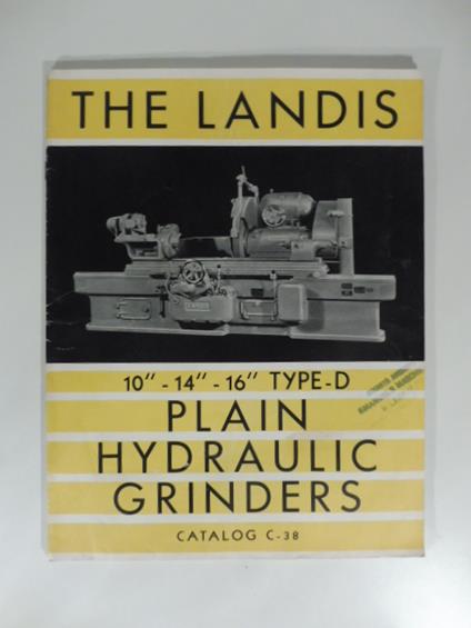 The Landis. Plain hydraulic grinders. Catalog C-38 - copertina