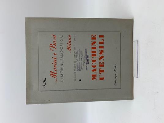 Ditta Morini e Bossi di Morini, Amadori & C., Milano. Macchine utensili. Catalogo - copertina