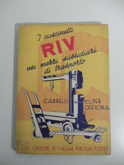 I cuscinetti Riv nei mezzi sussidiari di trasporto. I cuscinetti a rotolamento Riv nei mezzi sussidiari di trasporto - copertina