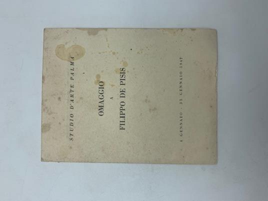 Studio d'arte Palma. Omaggio a Filippo De Pisis. 4 gennaio - 31 gennaio 1947 - copertina