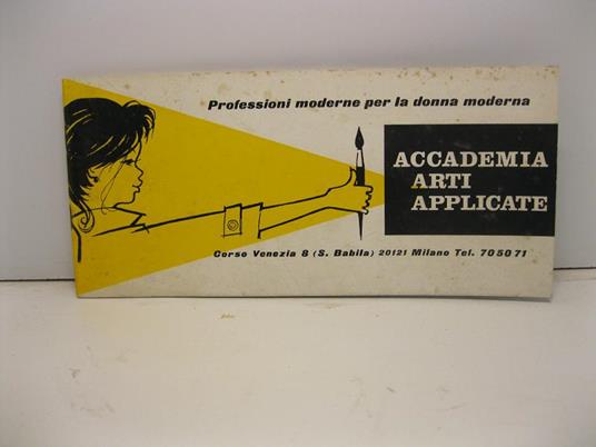 Professioni moderne per la donna moderna. Accademia arti applicate. Una scuola internazionale femminile di alto livello - copertina