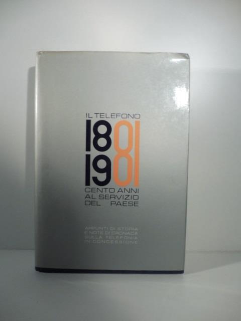 Il telefono cento anni al servizio del paese 1801-1901 - copertina
