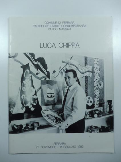 Comune di Ferrara. Luca Crippa, 22 novembre-17 gennaio 1982. Catalogo - copertina